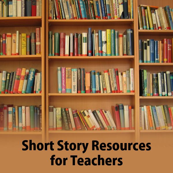 Short Story Teaching Resource Guide  For Middle & High School Teachers